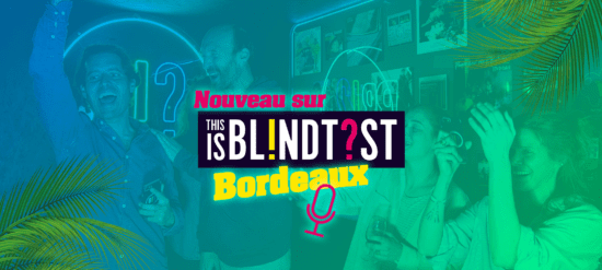 This is Blind Test : Nouveau à Bordeaux